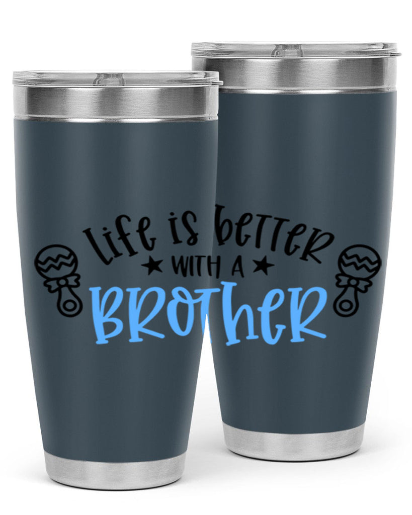 Life Is Better With A Brother Style 72#- baby- tumbler