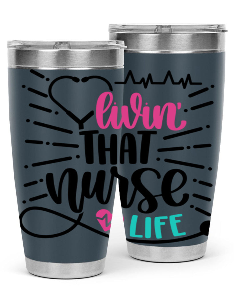 Livin That Nurse Life Style Style 140#- nurse- tumbler