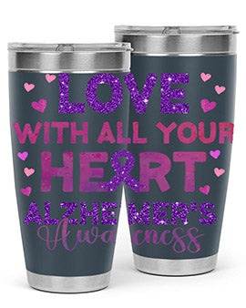 Love With All Your Heart Alzheimer 195#- alzheimers- Tumbler