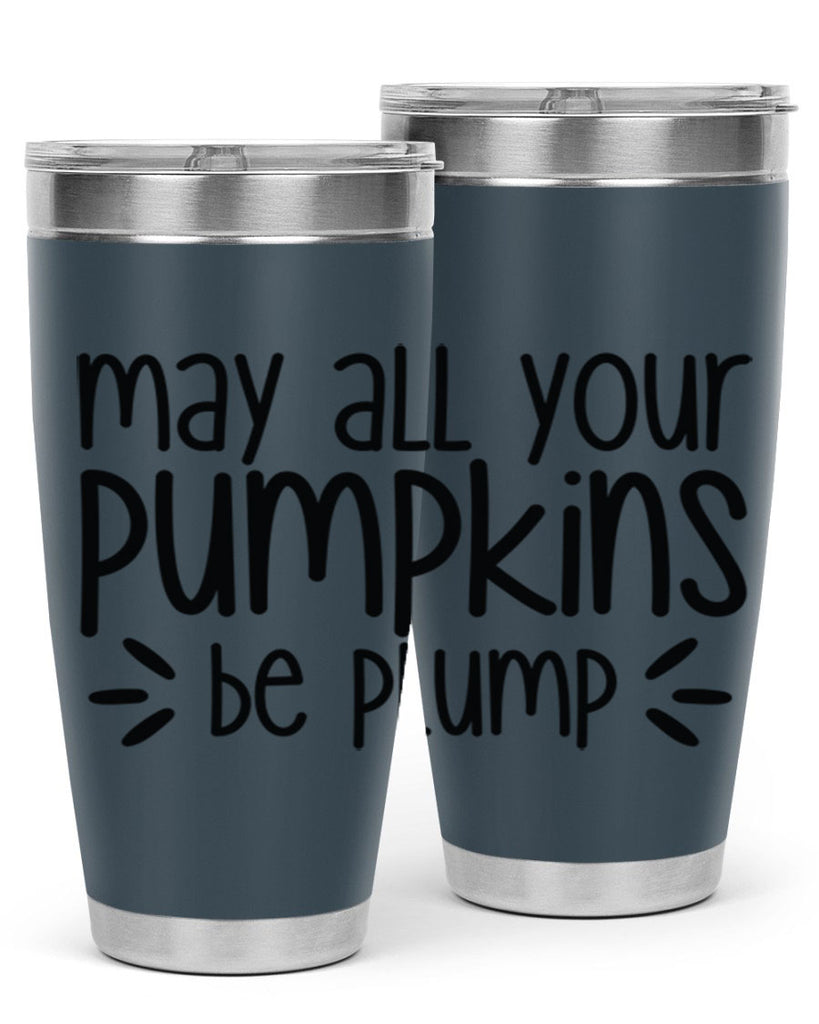 May All Your Pumpkins Be Plump 422#- fall- Tumbler