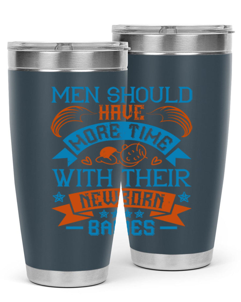 Men should have more time with their newborn babies Style 113#- baby- tumbler