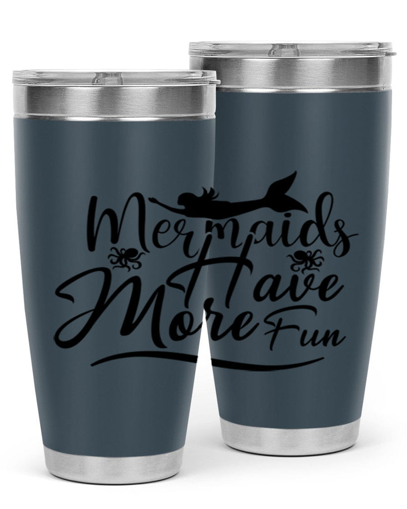 Mermaids Have More Fun 469#- mermaid- Tumbler