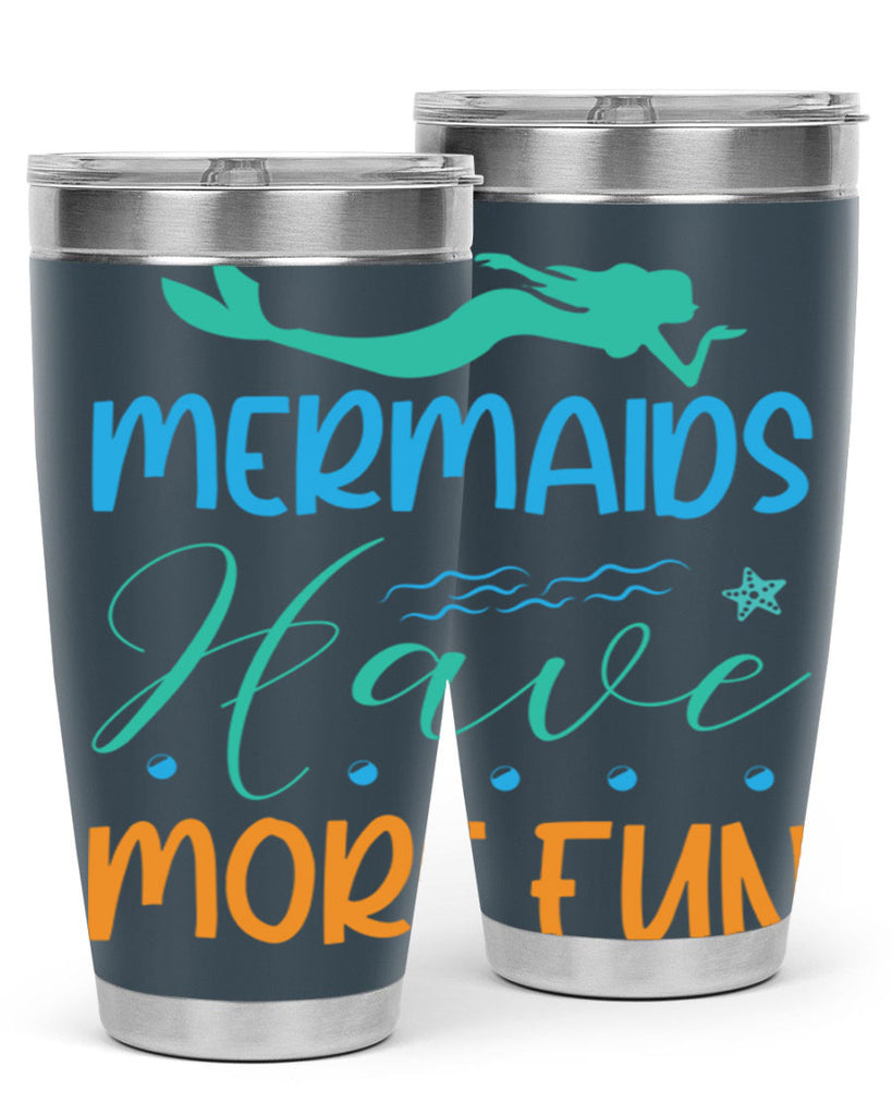 Mermaids Have More Fun 495#- mermaid- Tumbler