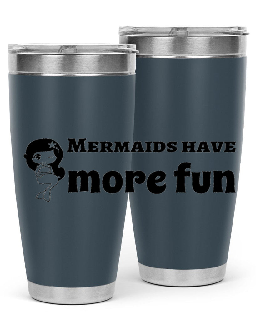 Mermaids have more fun 490#- mermaid- Tumbler