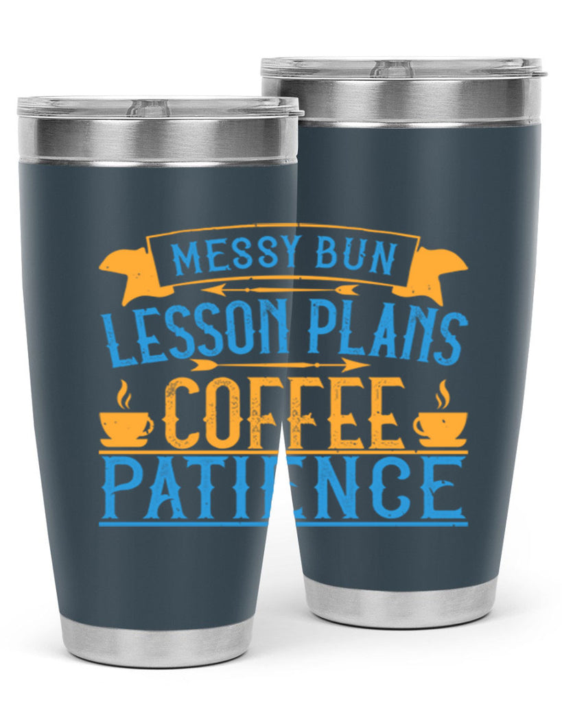 Messy bun lesson plans coffee patience Style 94#- teacher- tumbler