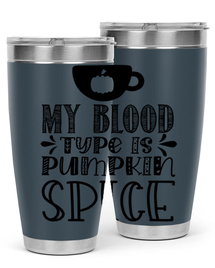 My Blood Type Is Pumpkin Spice 434#- fall- Tumbler