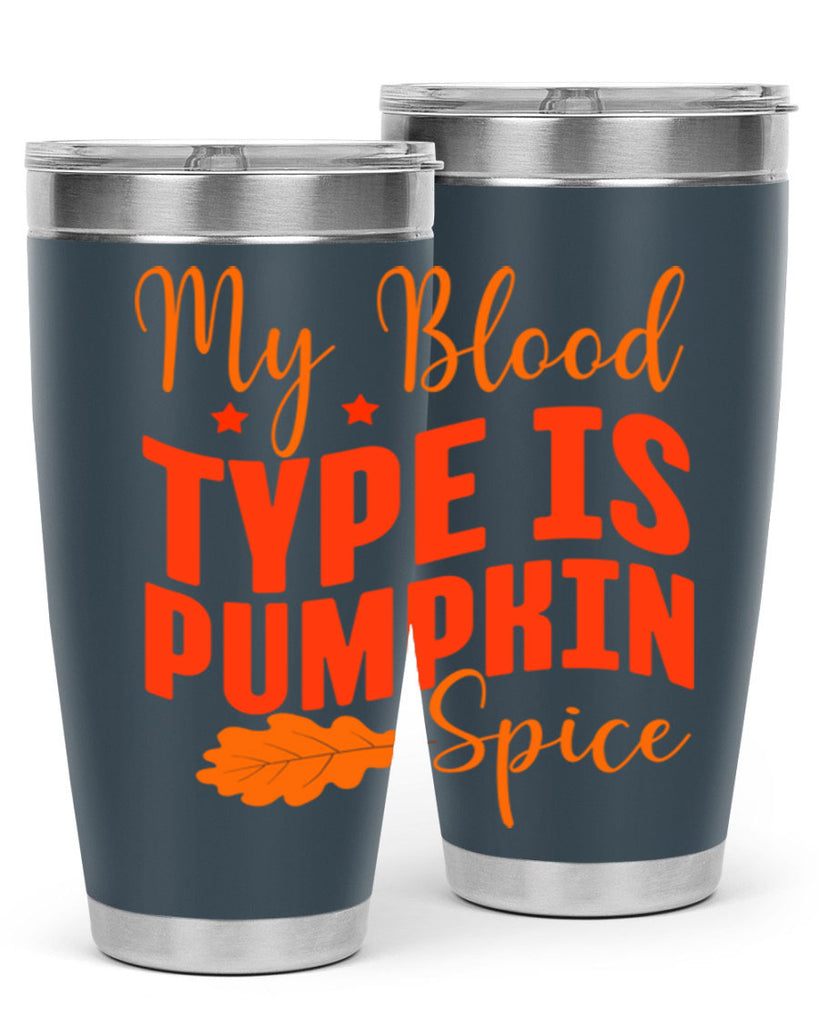 My Blood Type Is Pumpkin Spice Design 433#- fall- Tumbler