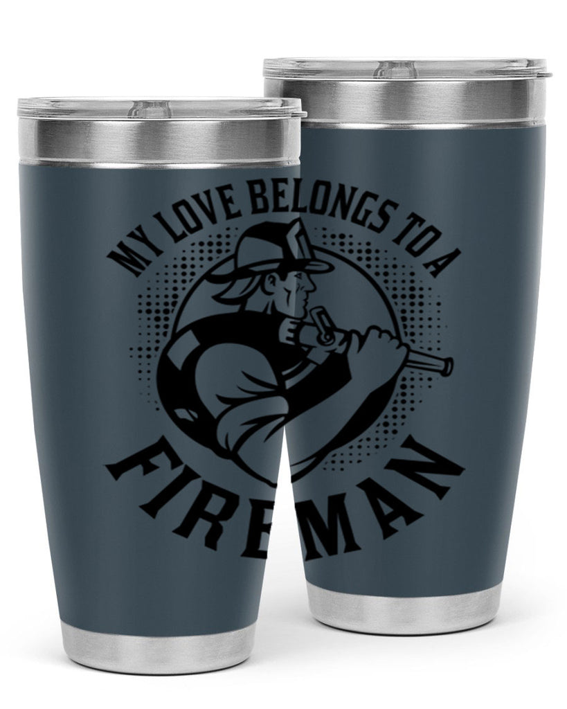 My love belongs Style 50#- fire fighter- tumbler
