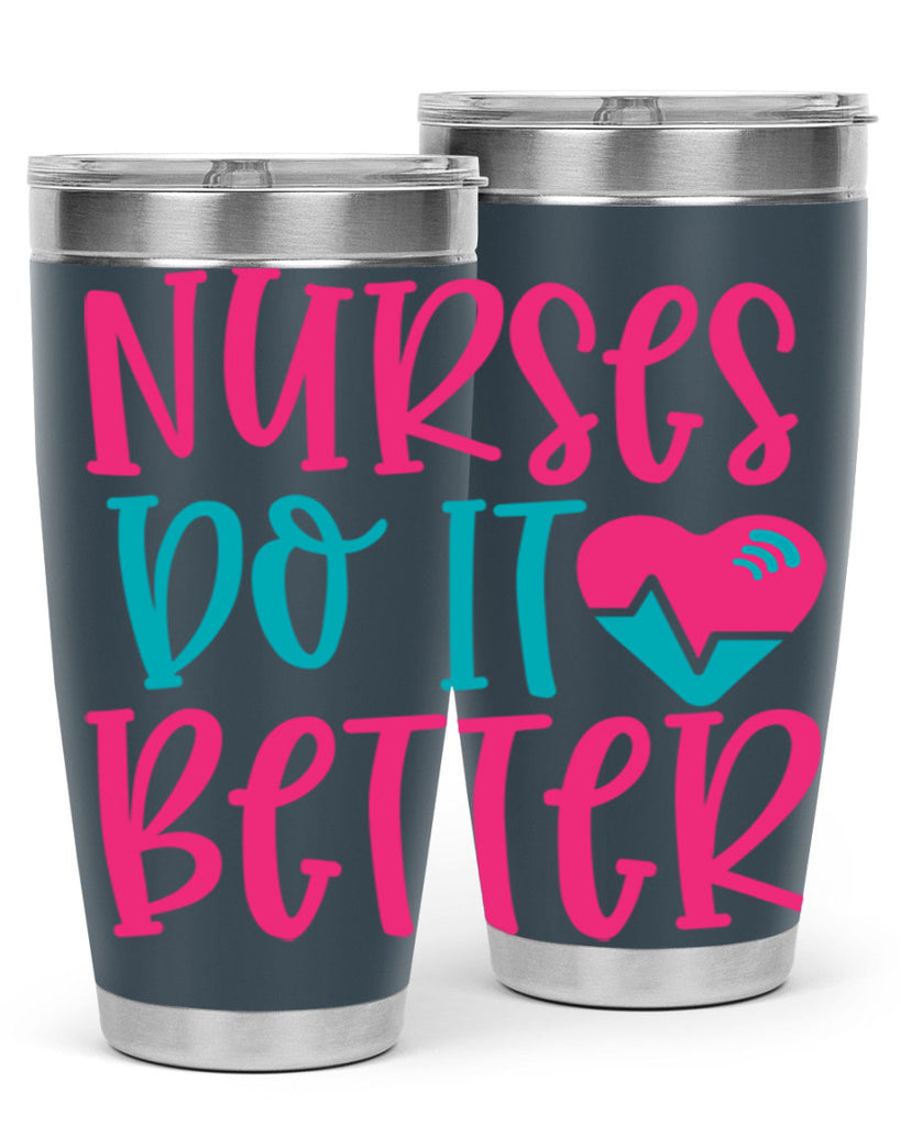 Nurses Do It Better Style Style 83#- nurse- tumbler
