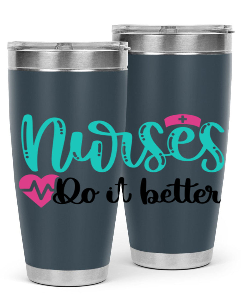 Nurses Do It Better Style Style 85#- nurse- tumbler