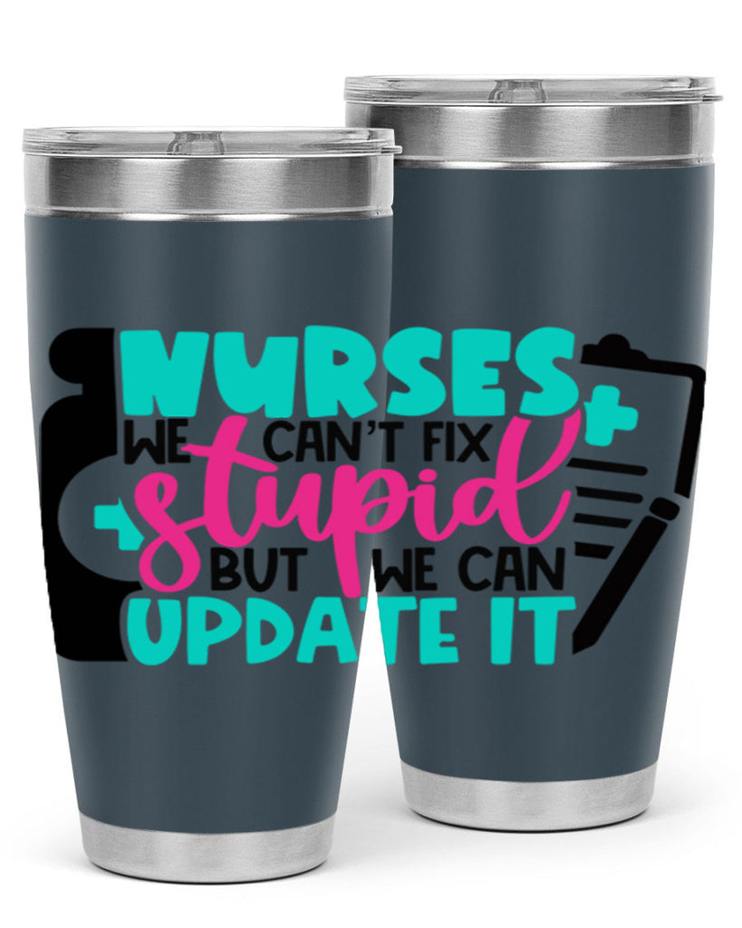 Nurses We Cant Fix Stupid But We Can Update It Style Style 74#- nurse- tumbler