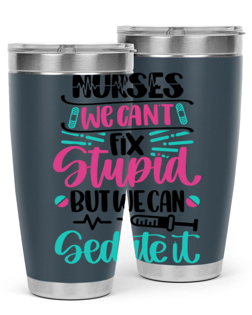 Nurses We Cant Fix Style Style 73#- nurse- tumbler