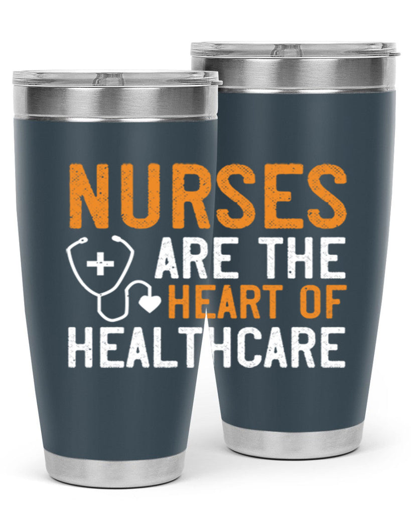 Nurses are the heart of healthcare Style 286#- nurse- tumbler