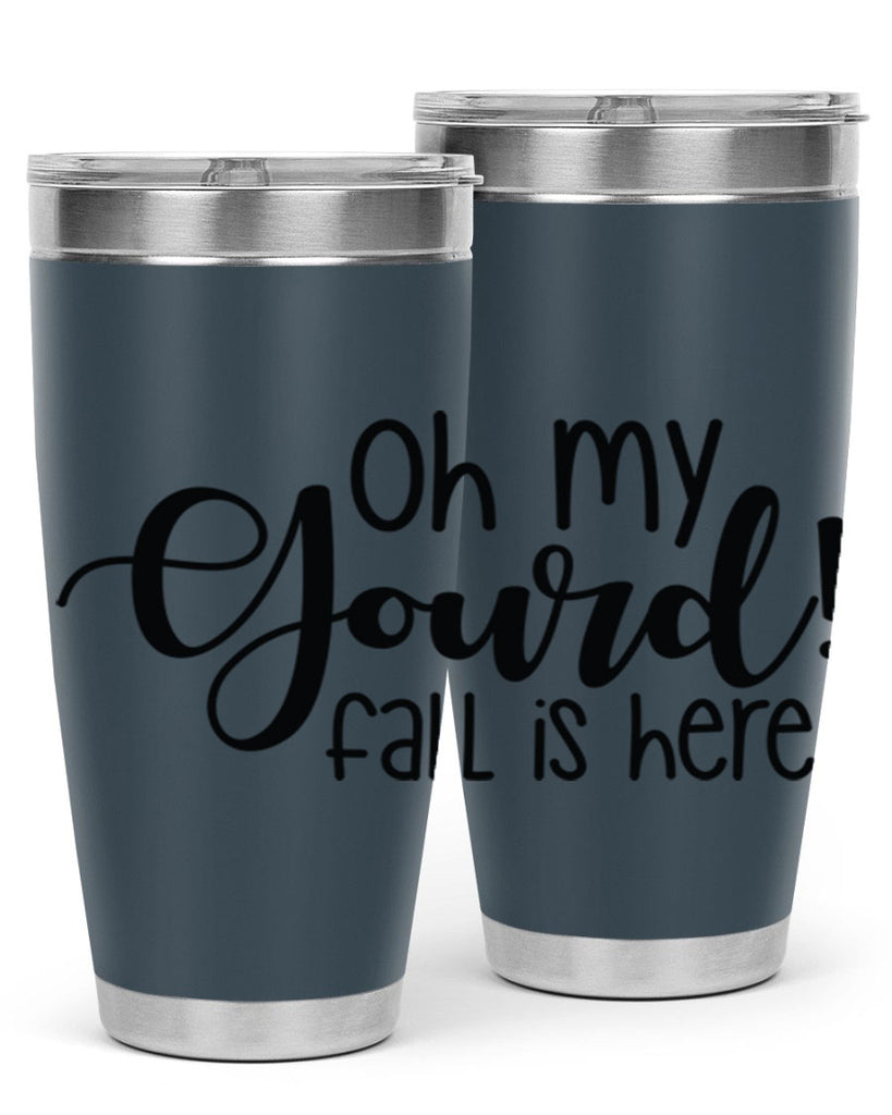Oh My Gourd Fall Is Here 455#- fall- Tumbler