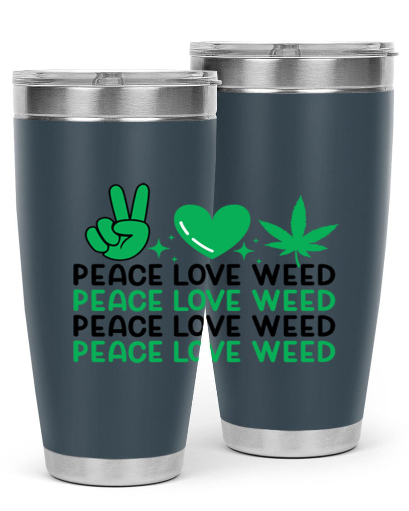 Peace Love Weed 219#- marijuana- Tumbler