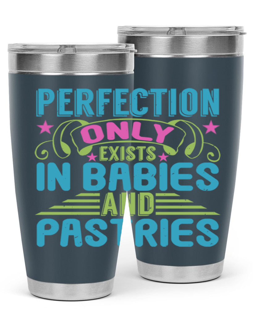 Perfection only exists in babies and pastires Style 182#- baby- tumbler