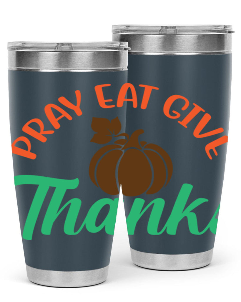 Pray Eat Give Thanks 519#- fall- Tumbler