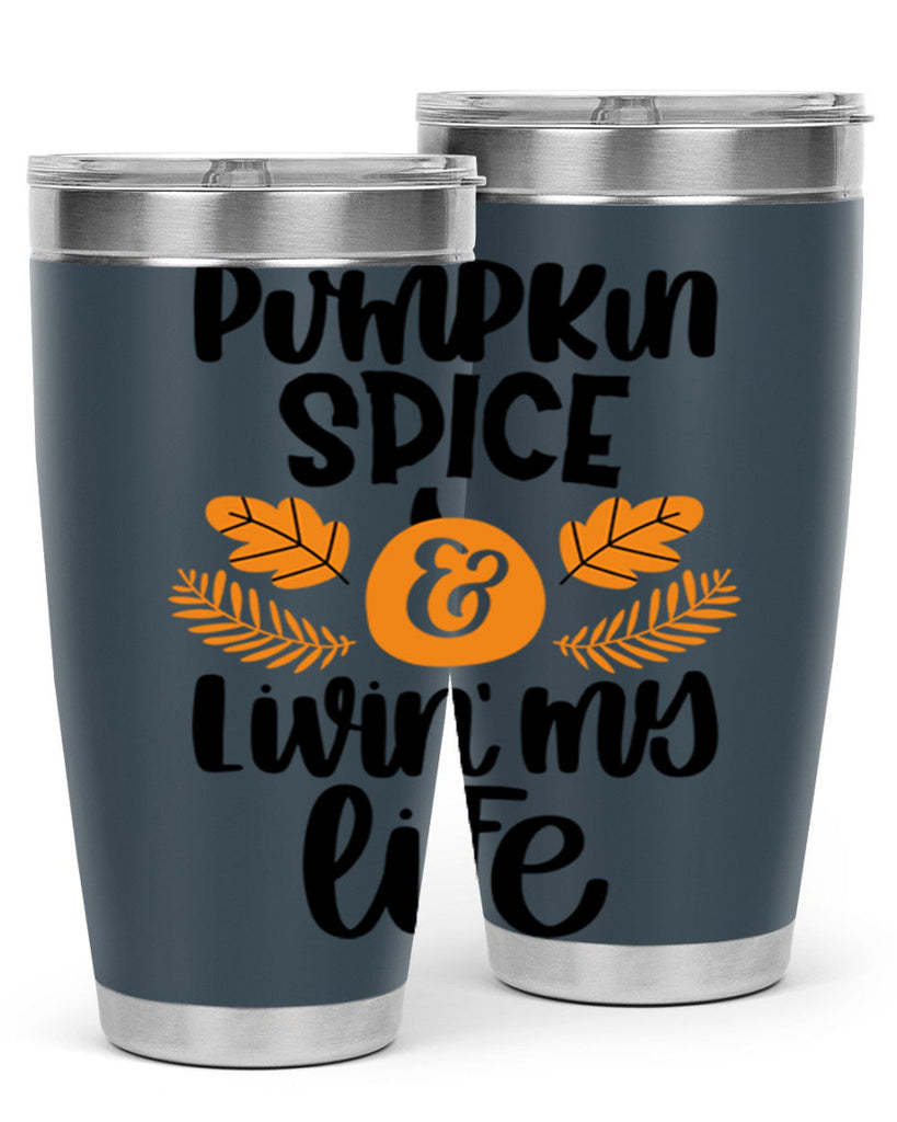 Pumpkin Spice and Livin My Life 505#- fall- Tumbler