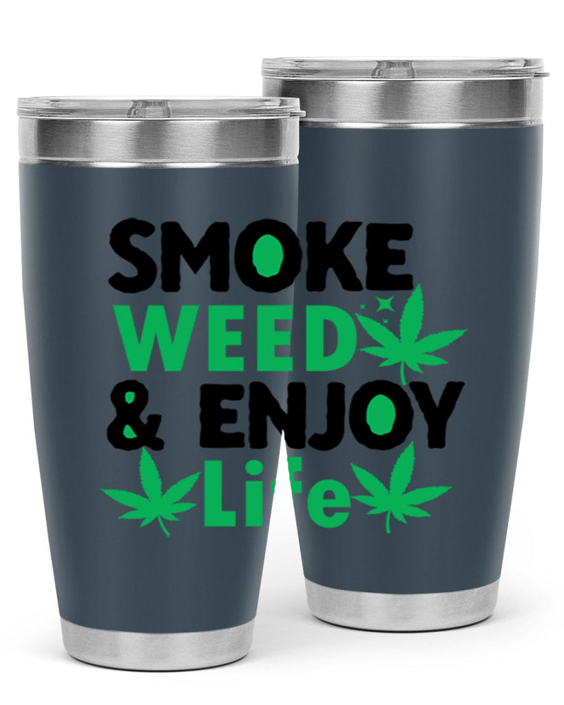 Smoke Weed Enjoy Life 235#- marijuana- Tumbler