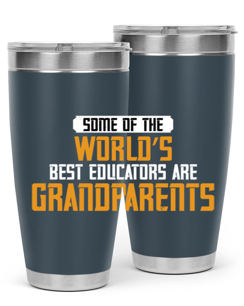 Some of the world’s best educators are grandparents 52#- grandma - nana- Tumbler