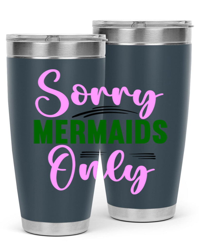 Sorry Mermaids Only 605#- mermaid- Tumbler