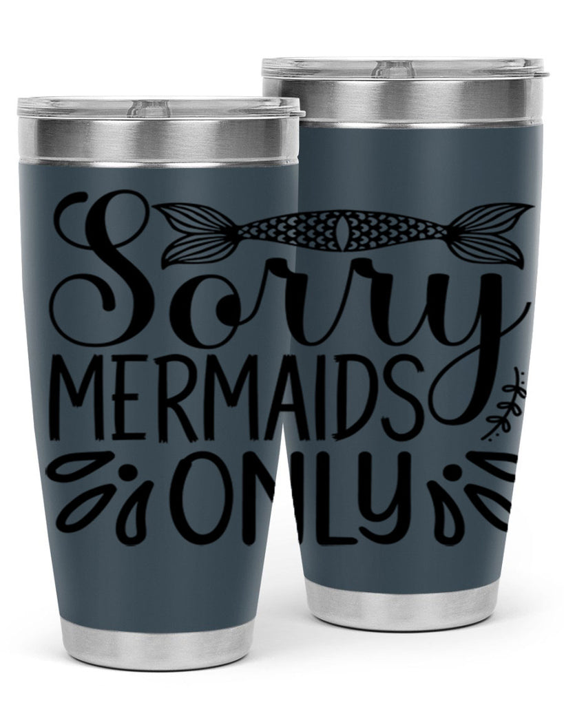 Sorry Mermaids Only 615#- mermaid- Tumbler