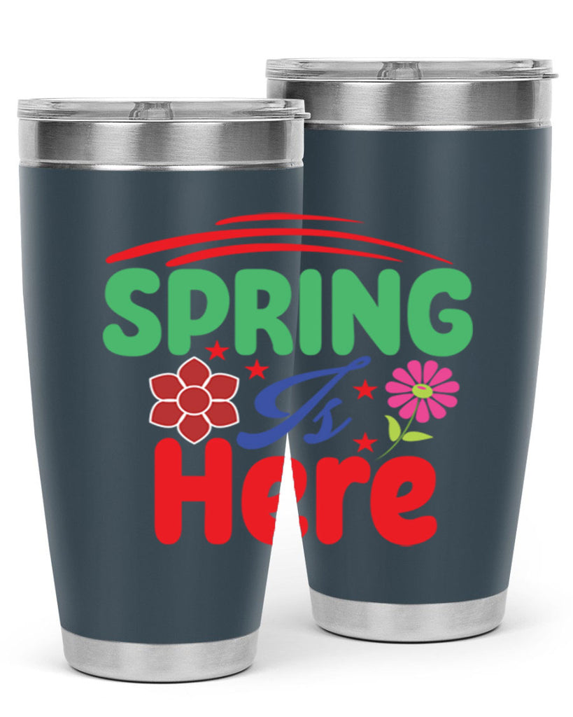 Spring Is Here 448#- spring- Tumbler