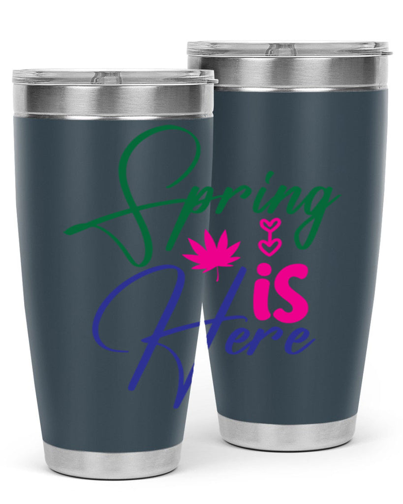 Spring Is Here 449#- spring- Tumbler