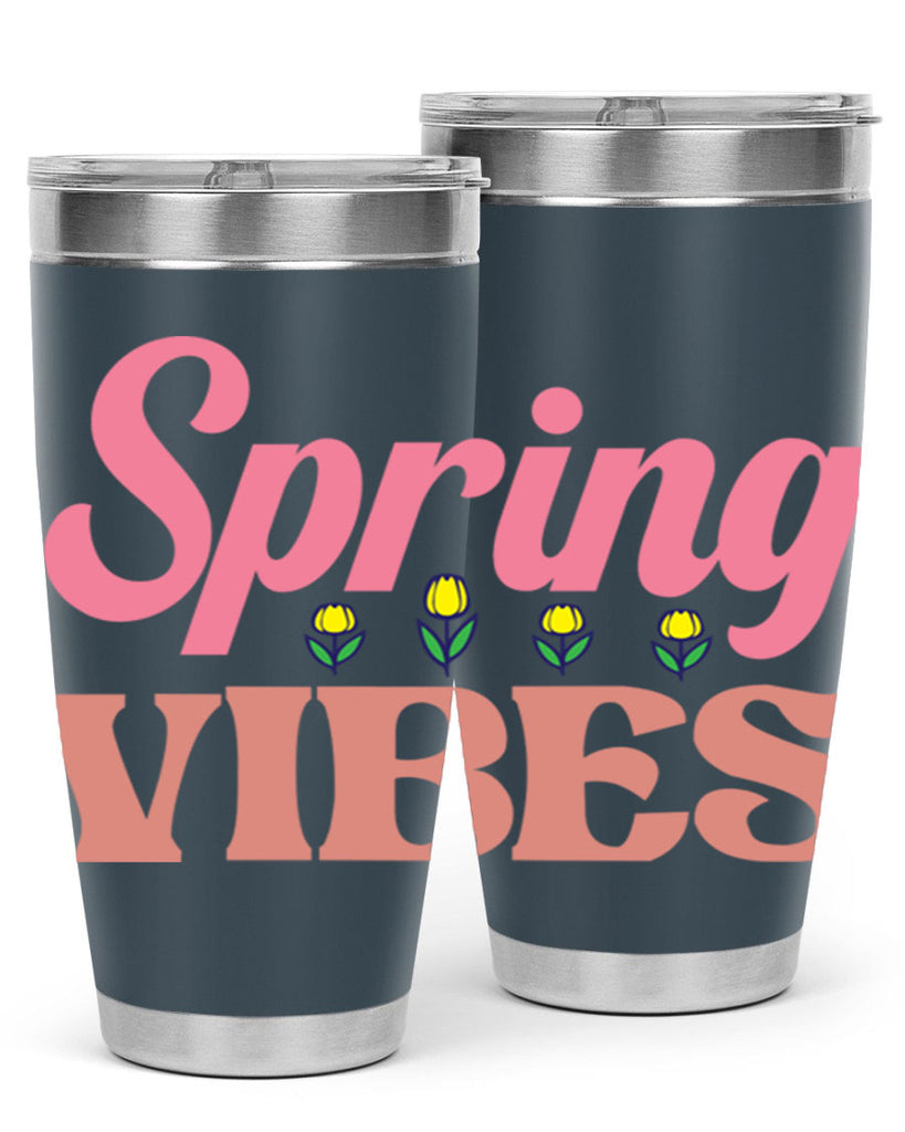 Spring Vibes  520#- spring- Tumbler