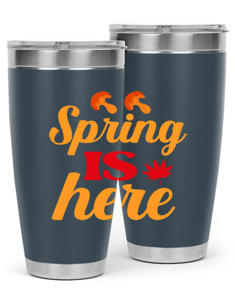 Spring is here 453#- spring- Tumbler