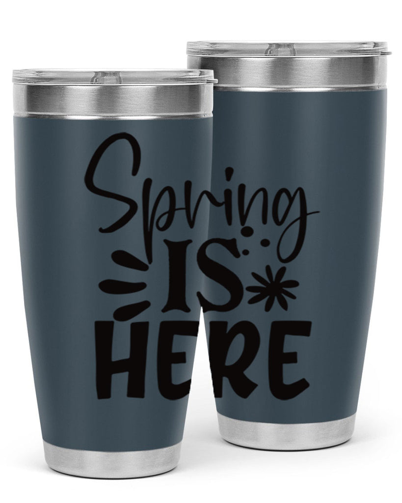 Spring is here 9#- spring- Tumbler