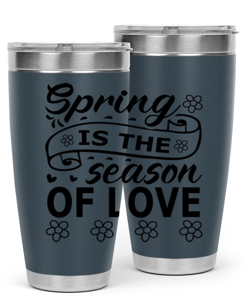 Spring is the season of 510#- spring- Tumbler