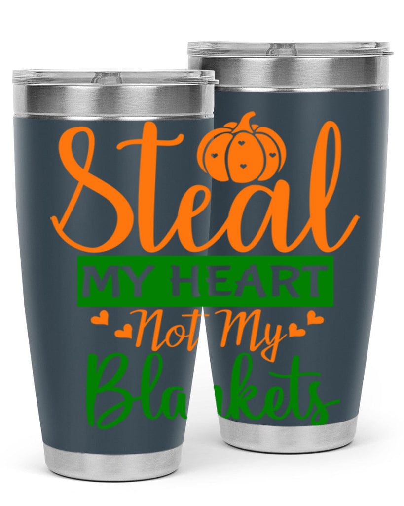 Steal My Heart Not My Blankets 576#- fall- Tumbler