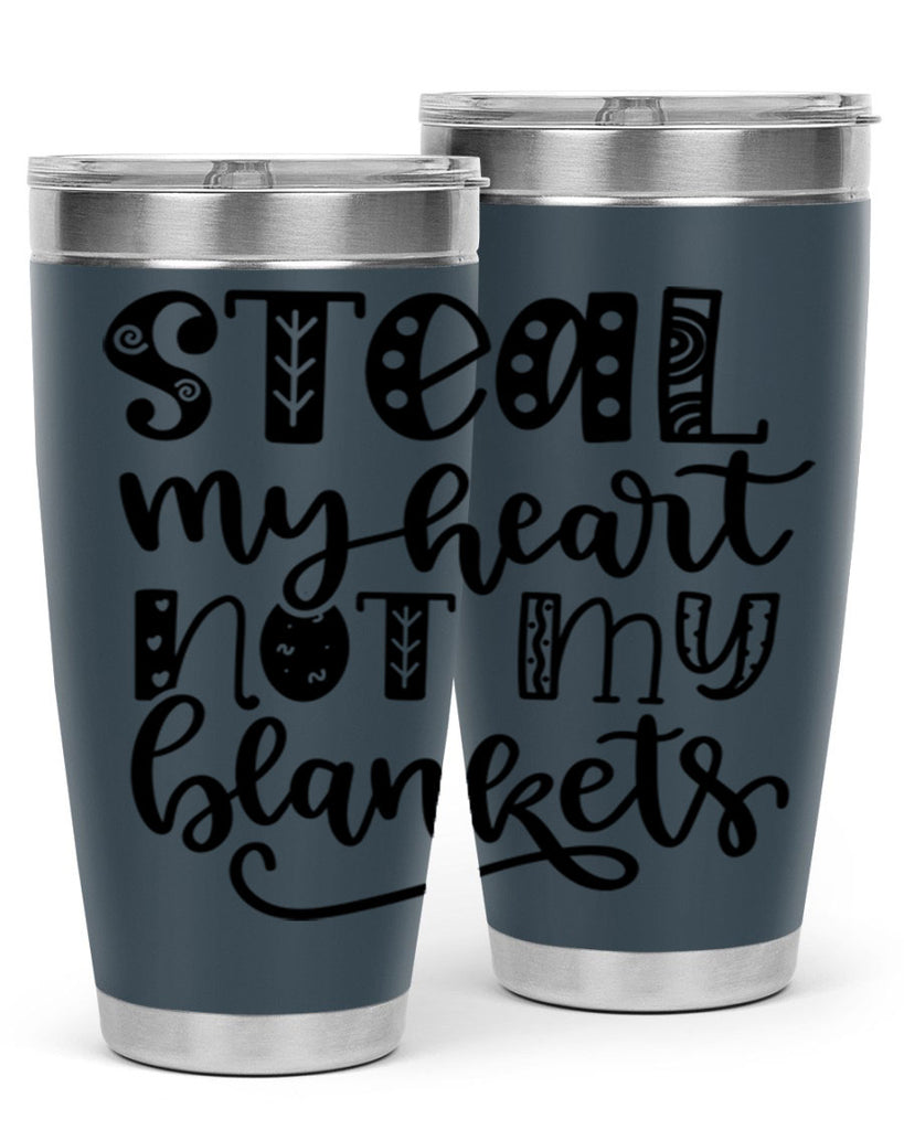 Steal My Heart Not My Blankets 577#- fall- Tumbler