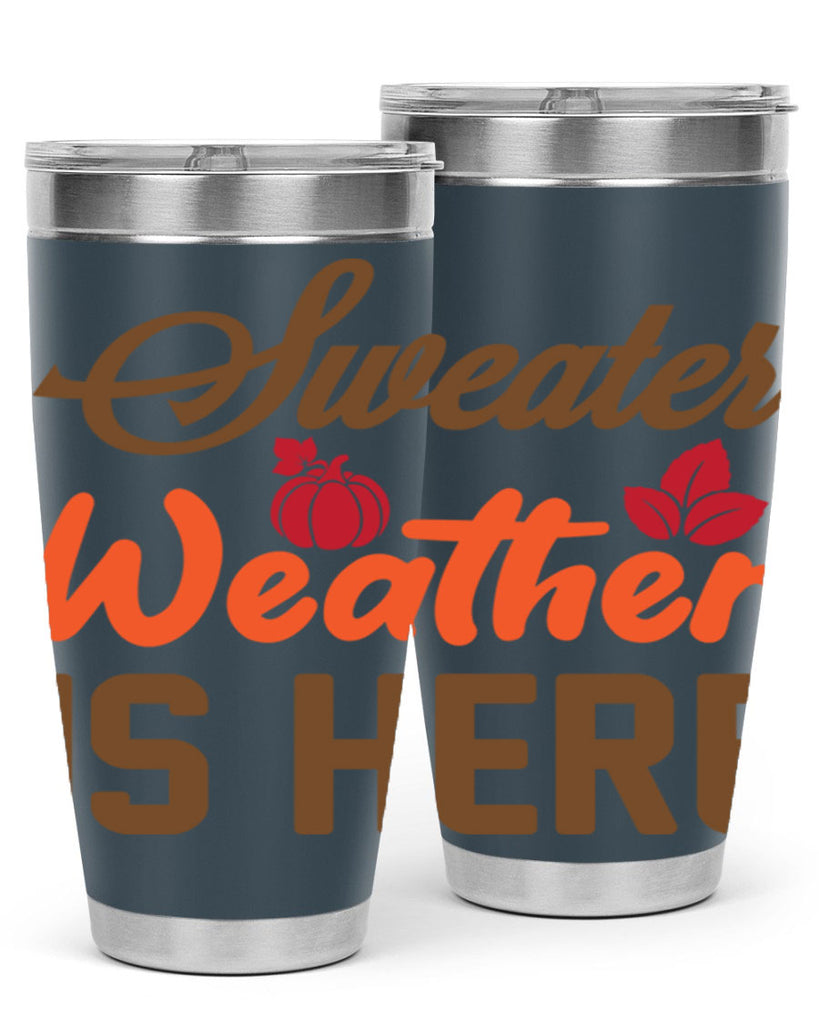 Sweater Weather is Here 585#- fall- Tumbler