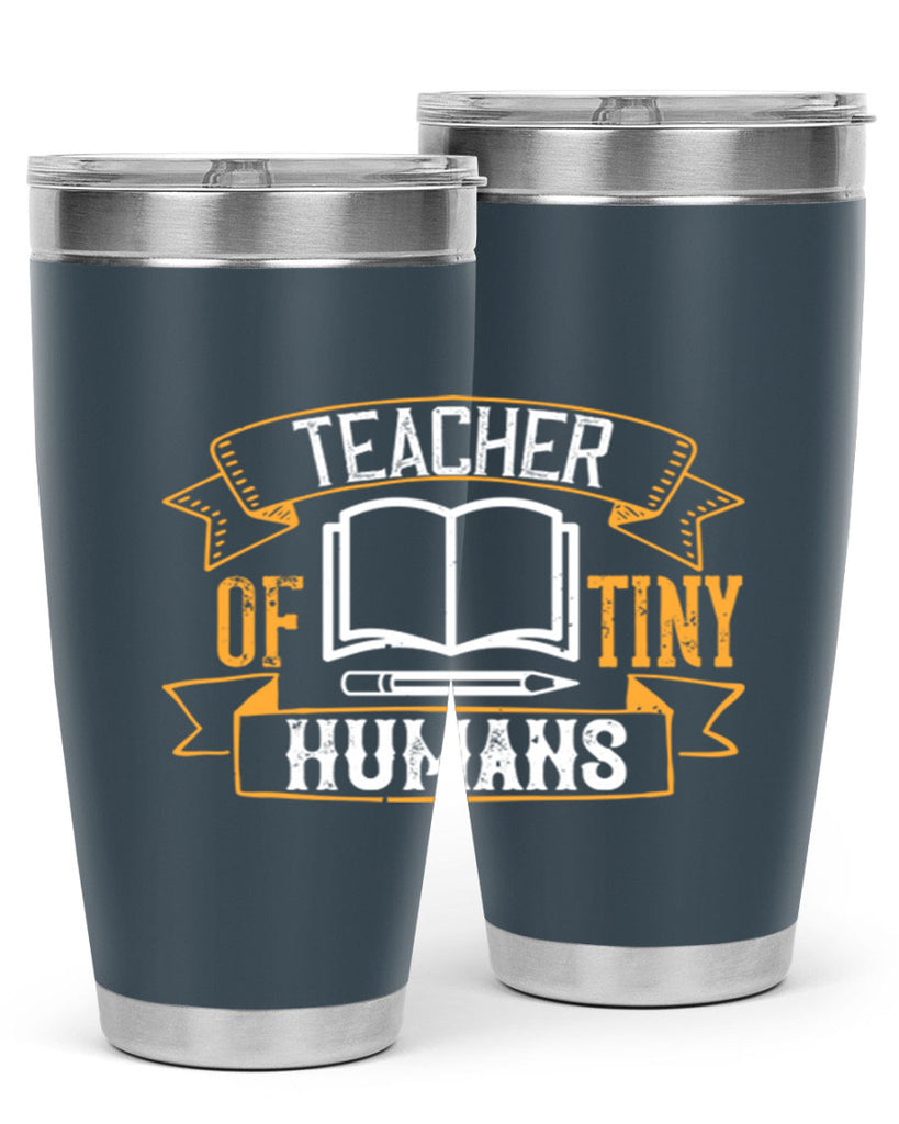 Teacher of tiny humans Style 15#- teacher- tumbler