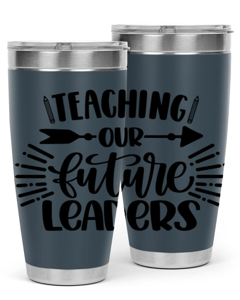 Teaching Our Future Style 37#- teacher- tumbler