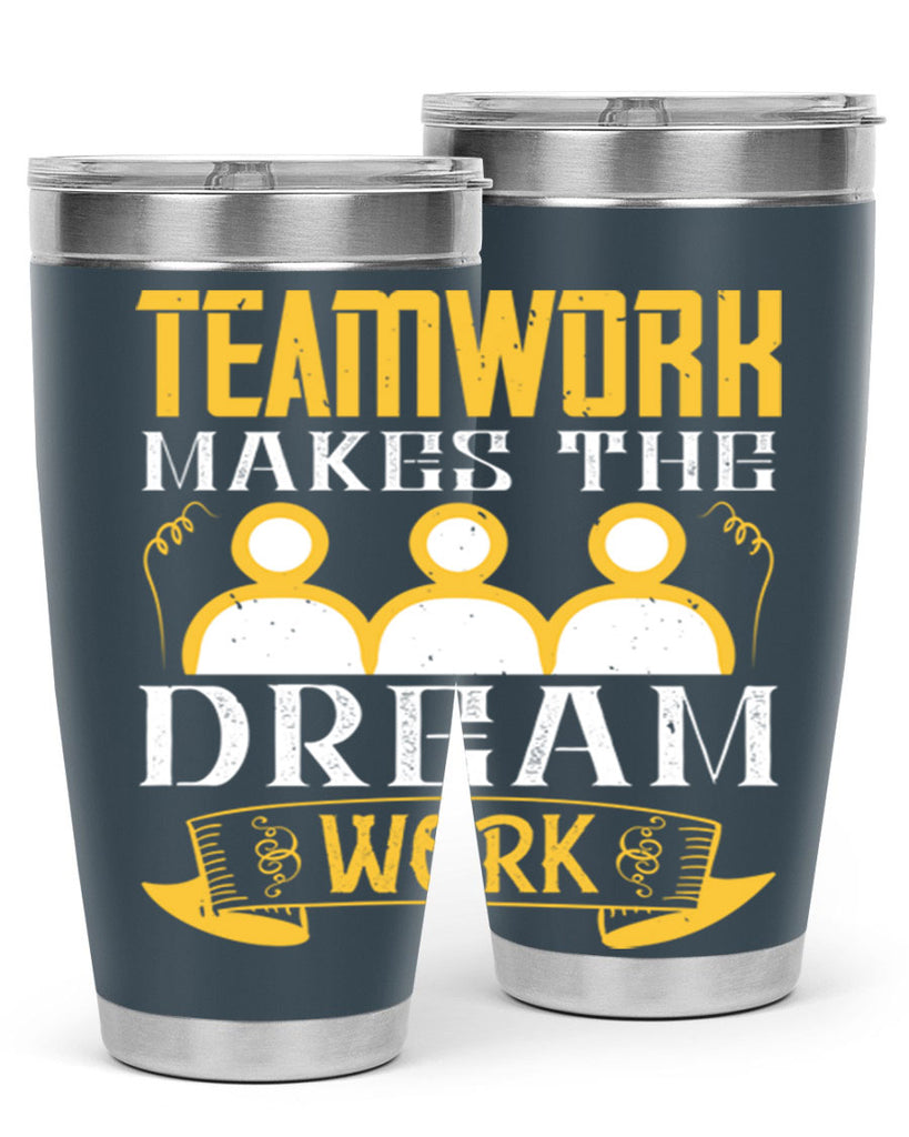 Teamwork makes the dream work Style 16#- coaching- tumbler