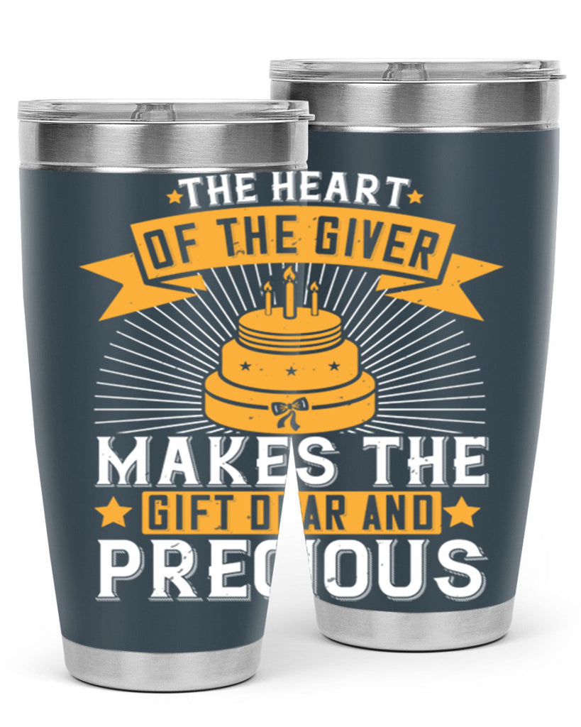 The heart of the giver makes the gift dear and precious Style 37#- birthday- tumbler