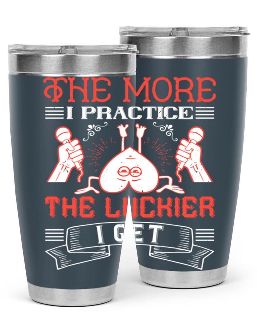 The more I practice the luckier I get Style 12#- coaching- tumbler