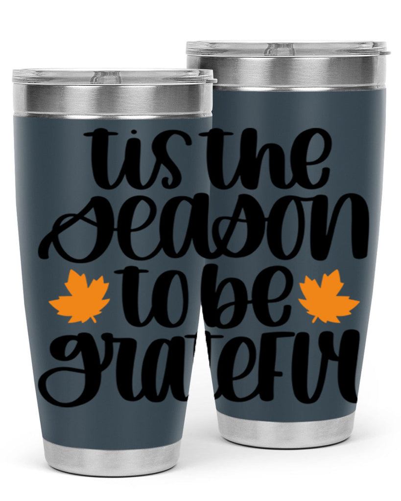 Tis The Season To Be Grateful 512#- fall- Tumbler