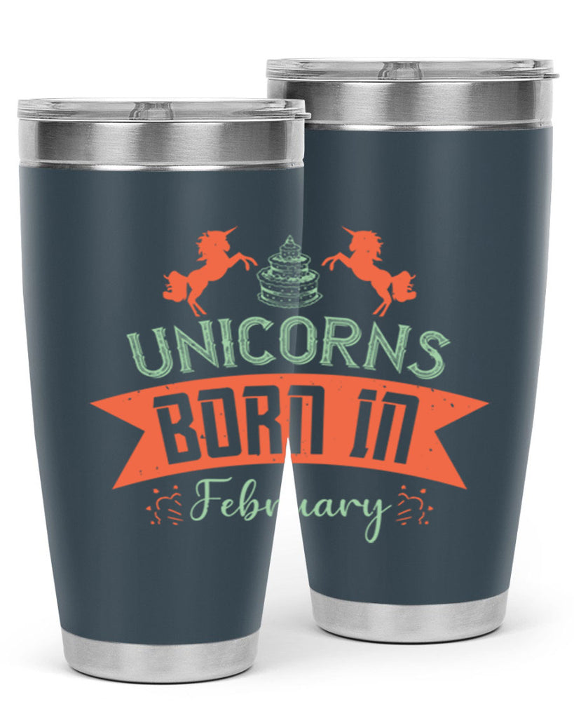 Unicorns Born In February Style 20#- birthday- tumbler