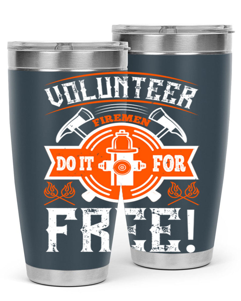 Volunteer firemen do it for free Style 14#- fire fighter- tumbler