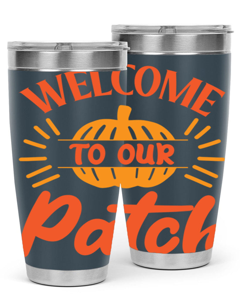 Welcome To Our Patch 631#- fall- Tumbler