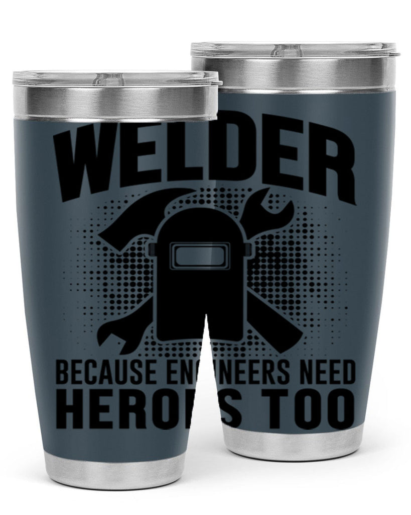 Welder because Style 6#- welder- tumbler