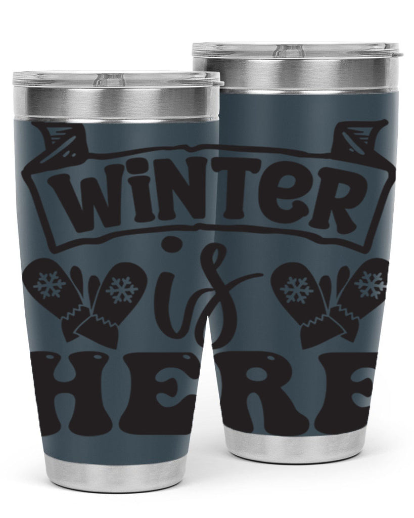 Winter is here 555#- winter- Tumbler