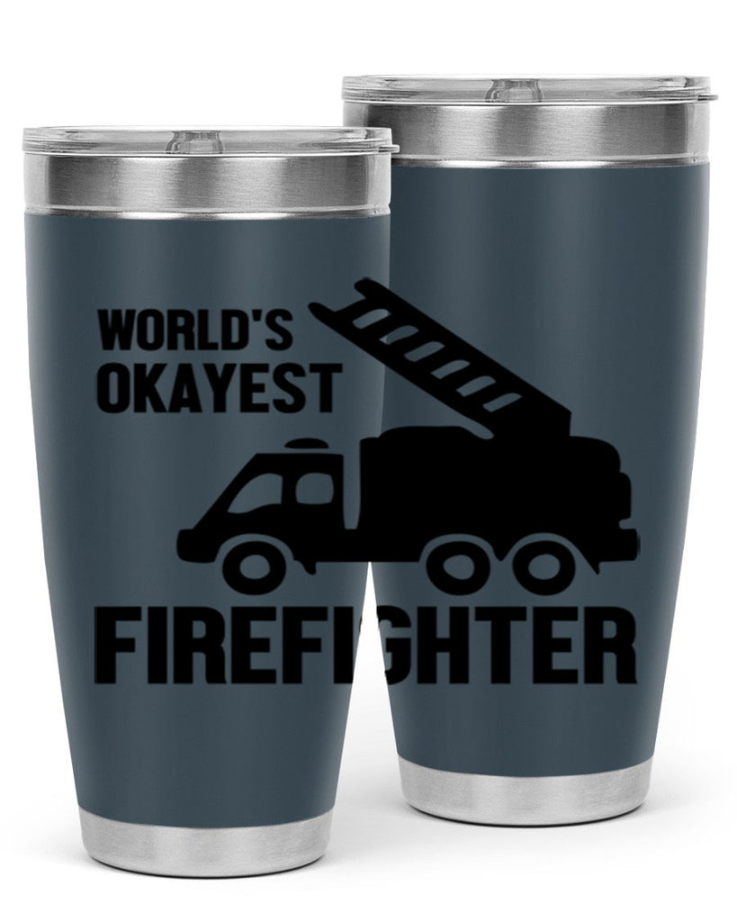 Worlds okayest Style 2#- fire fighter- tumbler