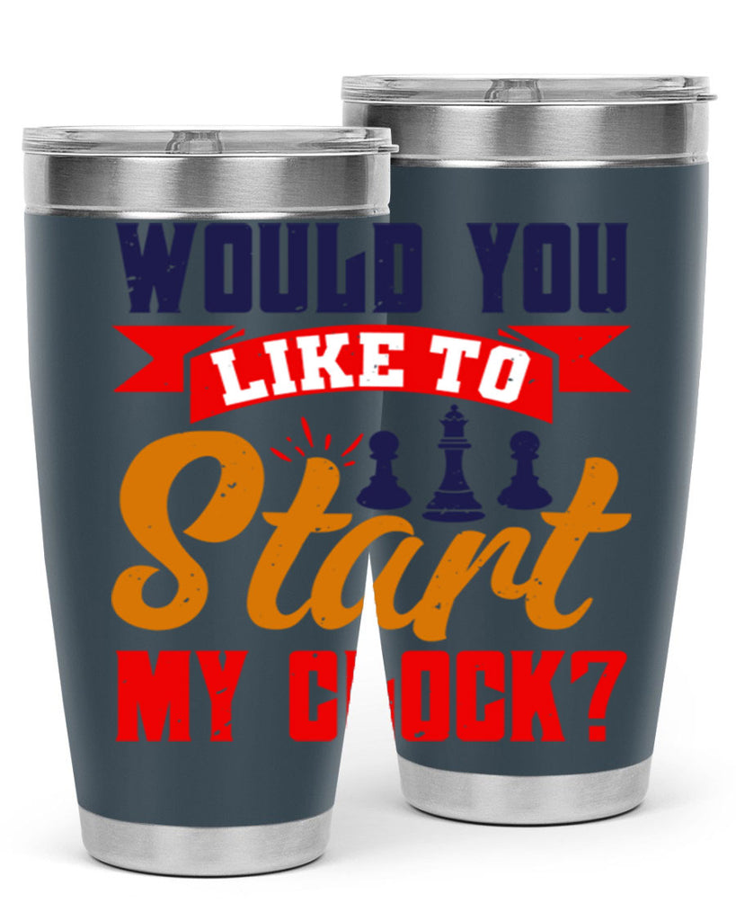 Would you like to start my clock 12#- chess- Tumbler