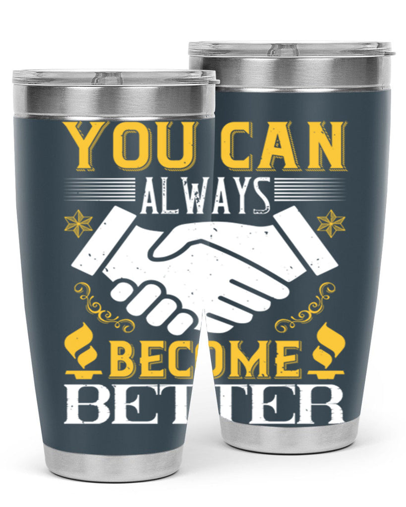 You can always become better Style 9#- coaching- tumbler