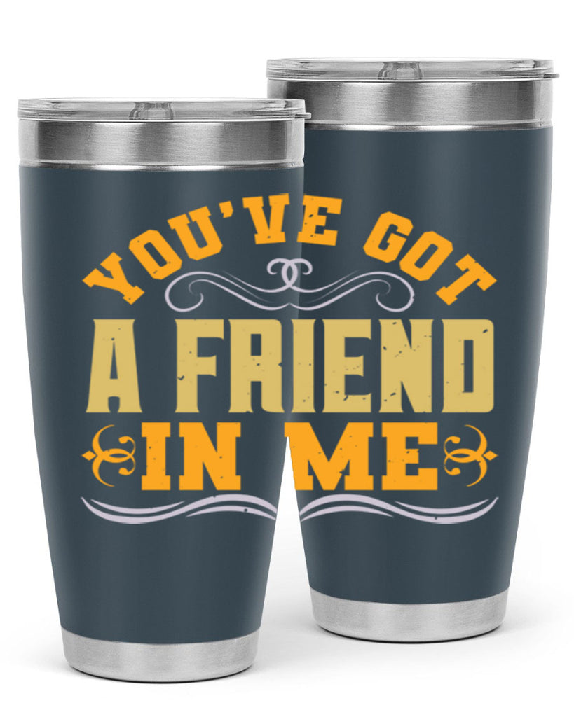 You’ve got a friend in me Style 9#- Best Friend- Tumbler